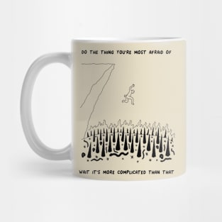 Do the thing you're most afraid of Mug